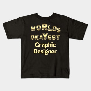 worlds okayest graphic designer Kids T-Shirt